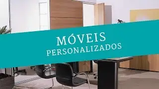 Móveis Personalizados - Corporativos