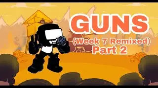 Guns- Friday Night Funkin' (REMIX) LOUD VOLUME WARNING BTW LOL