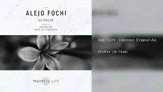 Alejo Fochi - Distorsion (Original Mix) [Another Life Music] 2023-02-24 