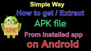 Easiest way to extract APK from installed apps on android