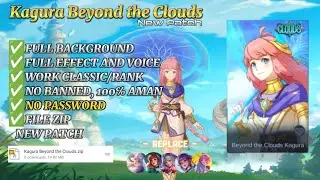 SCRIPT SKIN KAGURA BEYOND THE CLOUDS NO PASSWORD | FULL EFFECT & VOICE | NEW PATCH