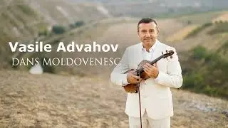 Vasile Advahov -  DANS MOLDOVENESC