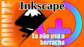PORQUE EU NÃO USO A BORRACHA DO INKSCAPE