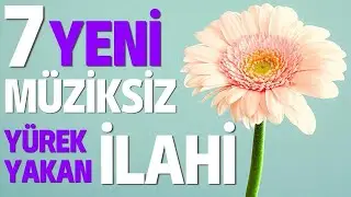7 MÜZİKSİZ YÜREK YAKAN İLAHİ OSMAN GÜNDÜZ | 2023 ün En Güzel Müziksiz İlahileri