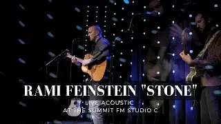 Rami Feinstein | "Stone" | Live Acoustic at The Summit FM Studio C