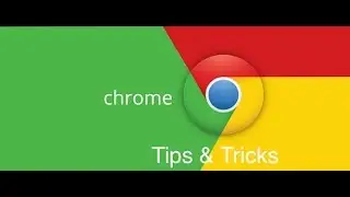 Google Chrome amazing tips and tricks