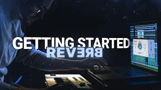 Getting Started I UFX REVERB