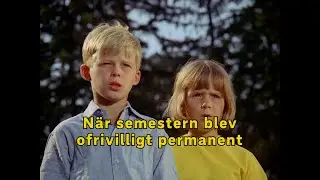 När semestern blev ofrivilligt permanent