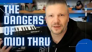 The dangers of MIDI FeedBack - THRU and Local control
