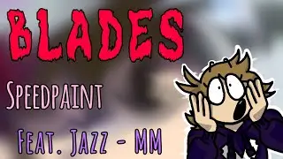 BLADES - MasonMaggedon Speedpaint