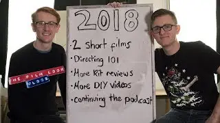 The Film Look Plans for 2018 | Channel Update