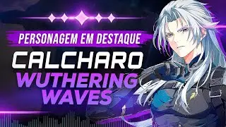 CALCHARO Habilidades, Combos , Ecos | PERSONAGEM EM DESTAQUE Pré-lançamento #wutheringwaves #ptbr