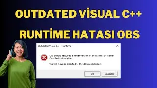 OUTDATED VİSUAL C++ RUNTİME OBS HATASI / HOW TO FİX OBS C++ ERROR ?
