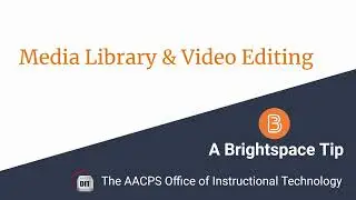 Media Library & Video Editing in Brightspace