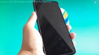 How to Flash ROM Xiaomi Redmi K20 Pro Premium