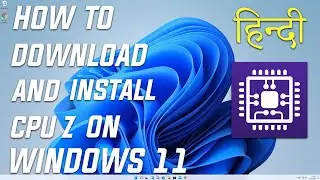 How to Download and Install CPU-Z on Windows 11 HINDI