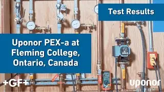 Test Results: Uponor PEX-a in Riser Applications at Fleming College, Ontario, Canada
