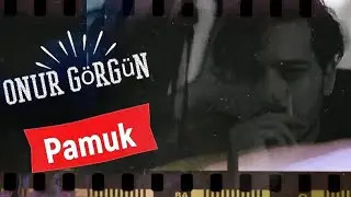 Onur Görgün - Pamuk ( Deli Bal )