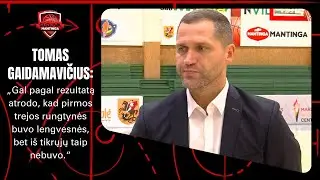 Tomas Gaidamavičius: „Visos rungtynės nebuvo lengvos“