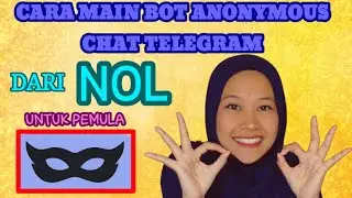 HOW TO PLAY ANONYMOUS TELEGRAM CHAT FOR BEGINNERS, PRACTICE FROM ZERO