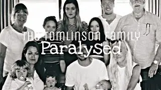 The Tomlinson Family || Paralysed