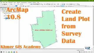 Create Simple Land Plot from Survey Data in ArcMap - [Speak Khmer] - Khmer GIS Academy