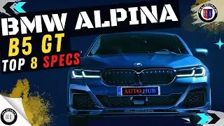 BMW Alpina B5 GT: A Perfect Blend of Power and Luxury