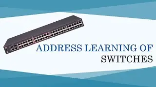 MAC Address Learning of Switches
