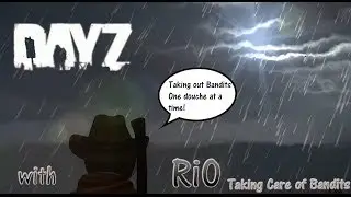 DayZ Standalone - KILLING BANDITS #1