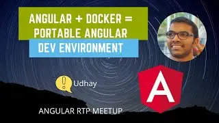 Angular RTP Meetup | Angular + Docker = Portable Angular DEV Environment