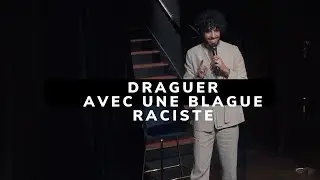 Draguer avec une blague raciste.