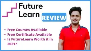 Futurelearn Review 2021 | Futurelearn Courses | Futurelearn Free Certificate