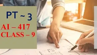 || ARTIFICIAL INTELLIGENCE-417|| CLASS ~ 9 || PT-3 ||