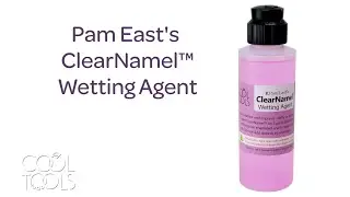 Cool Tools | Pam East's ClearNamel™ Wetting Agent with Pam East
