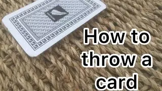 How to throw a card