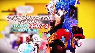 Team Lightspeed/Masayuki’s party react to Rimuru [Part 2] |Gacha reaction| ⚠️Spoiler Novel⚠️