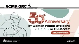 Celebrating 50 years of Women in the RCMP