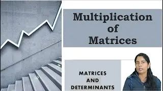 5. Multiplication of Matrices