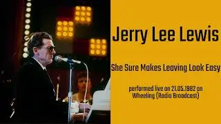 Jerry Lee Lewis - She Sure Makes Leaving Look Easy (live) 1982