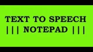 How to convert text to speech through Notepad
