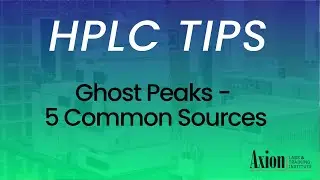 Ghost Peaks in HPLC - 5 common sources