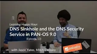 DNS Sinkhole and DNS Security in PAN OS 9.0 (Learning Happy Hour Episode 13)