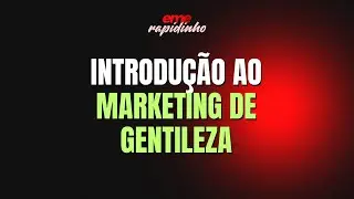 INTRODUÇÃO AO MARKETING DE GENTILEZA | EME RAPIDINHO