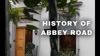 HISTORY OF ABBEY ROAD - Short Documentary