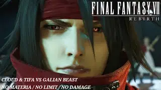 FF7 REBIRTH - CLOUD & TIFA VS GALIAN BEAST [ NO MATERIA / NO LIMIT / NO DAMAGE ]