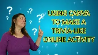 How to Use CANVA to Make Trivia Like Activities