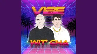 Vibe Wit'cha