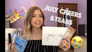 July Cheers and Tears // 2017
