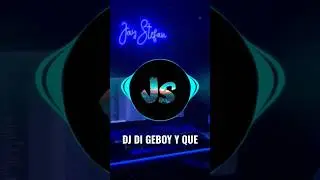 DJ DI GEBOY Y QUE FUE #yquefue #DJDIGEBOY #DJDIGEBOYYQUEFUE