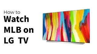 How to Watch MLB on LG TV
